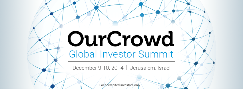 Have you registered yet? OurCrowd’s Global Investor Summit – the biggest event of the year