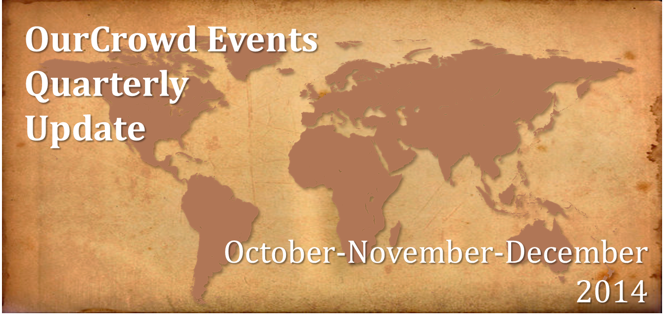 Where We’ve Been: A review of OurCrowd’s global events during Q4 2014